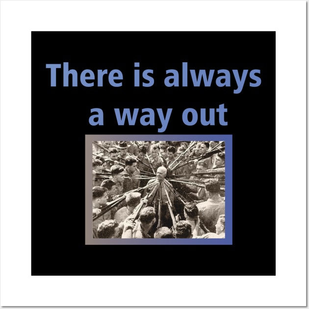 There Is Always A Way Out Nonconformist Edition Wall Art by NorseTech